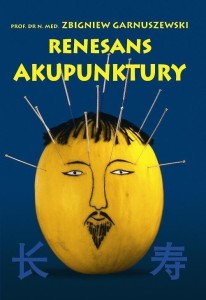 RENESANS AKUPUNKTURY, ZBIGNIEW GARNUSZEWSKI