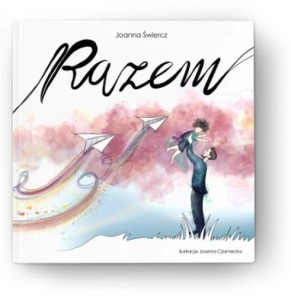 RAZEM, JOANNA ŚWIERCZ, JOANNA CZARNECKA