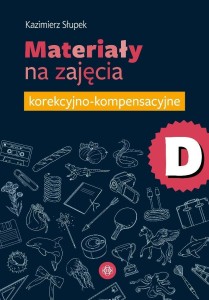 MATERIAŁY NA ZAJĘCIA KOREKCYJNO-KOMPENSACYJNE CZ.D
