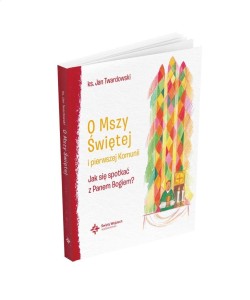 O MSZY ŚWIĘTEJ I PIERWSZEJ KOMUNII, JAN TWARDOWSKI
