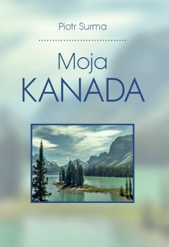 Moja Kanada, Piotr Surma