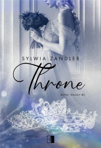 ROYAL TRILOGY T.3 THRONE, SYLWIA ZANDLER