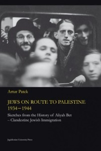 JEWS ON ROUTE TO PALESTINE 1934-1944, ARTUR PATEK