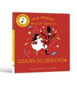 MOJE PIERWSZE MUZYCZNE OPOWIEŚCI. DZIADEK DO...