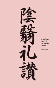 POCHWAŁA CIENIA, JUN'ICHIRO TANIZAKI