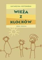 WIEŻA Z KLOCKÓW - KATARZYNA KOTOWSKA OPR. TWARDA