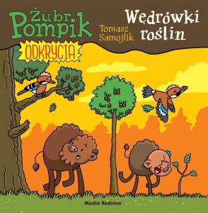 ŻUBR POMPIK. ODKRYCIA T.11 WĘDRÓWKI ROŚLIN