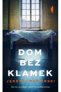 DOM BEZ KLAMEK, JĘDRZEJ PASIERSKI