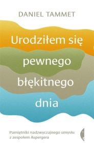 URODZIŁEM SIĘ PEWNEGO BŁĘKITNEGO DNIA