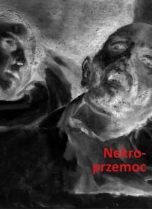 NEKROPRZEMOC. POLITYKA, KULTURA I UMARLI
