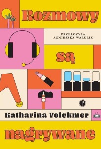 ROZMOWY SĄ NAGRYWANE, KATHARINA VOLCKMER