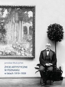 ŻYCIE ARTYSTYCZNE W POZNANIU W LATACH 1919-1939