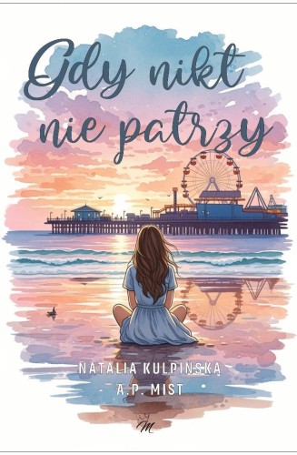 Gdy nikt nie patrzy, A.P. Mist, Natalia Kulpińska