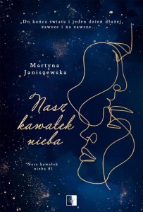 NASZ KAWAŁEK NIEBA, MARTYNA JANISZEWSKA