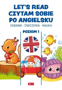 LET'S READ. CZYTAM SOBIE PO ANGIELSKU. POZIOM I