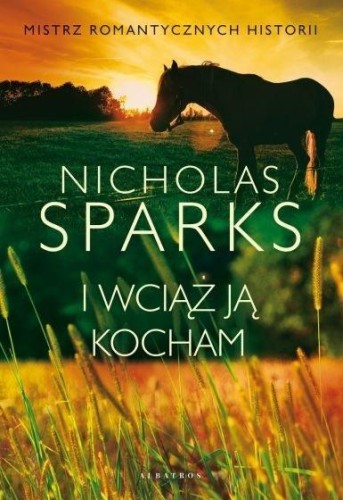 I wciąż ją kocham, Nicholas Sparks