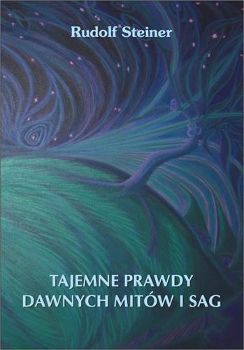 Tajemne prawdy dawnych mitów i sag, Rudolf Steiner