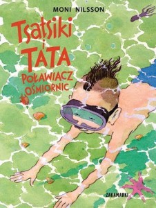 TSATSIKI I TATA POŁAWIACZ OŚMIORNIC, MONI NILSSON