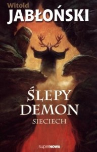 ŚLEPY DEMON. SIECIECH, WITOLD JABŁOŃSKI