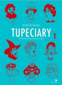 TUPECIARY. O KOBIETACH, KTÓRE ROBIĄ TO, CO CHCĄ 1