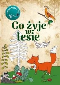 CO ŻYJE W LESIE KOLOROWANKA, WOJCIECH GIL