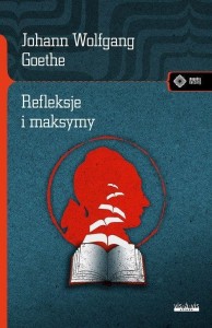 REFLEKSJE I MAKSYMY, JOHANN WOLFGANG GOETHE