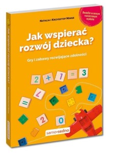 JAK WSPIERAĆ ROZWÓJ DZIECKA? GRY I ZABAWY...