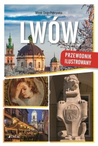 LWÓW. PRZEWODNIK ILUSTROWANY, MIREK OSIP-POKRYWKA