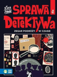 SPRAWA DLA DETEKTYWA. ZEGAR PODRÓŻY W CZASIE