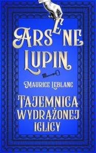 TAJEMNICA WYDRĄŻONEJ IGLICY, MAURICE LEBLANC