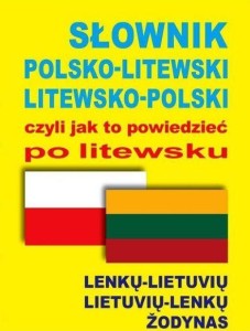 SŁOWNIK POLSKO-LITEWSKI LITEWSKO-POLSKI