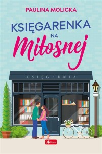 KSIĘGARENKA NA MIŁOSNEJ, PAULINA MOLICKA