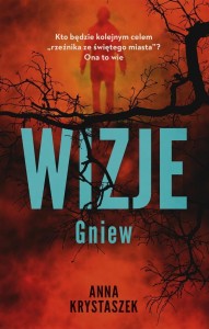 WIZJE. GNIEW, ANNA KRYSTASZEK