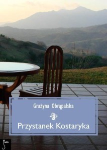 PRZYSTANEK KOSTARYKA, GRAŻYNA OBRĄPALSKA