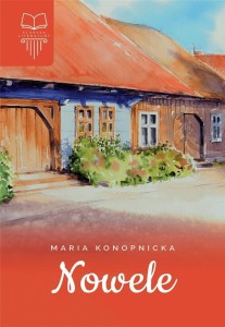 NOWELE. KONOPNICKA TW SBM, MARIA KONOPNICKA