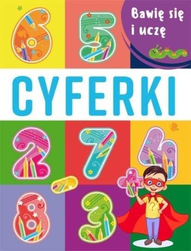 Bawię się i uczę. Cyferki, praca zbiorowa