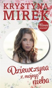 DZIEWCZYNA Z MOJEGO NIEBA, KRYSTYNA MIREK
