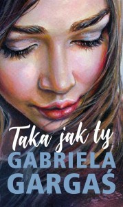 TAKA JAK TY, GABRIELA GARGAŚ