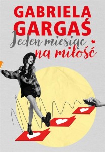 JEDEN MIESIĄC NA MIŁOŚĆ, GABRIELA GARGAŚ
