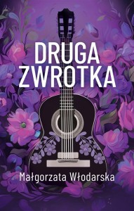DRUGA ZWROTKA, MAŁGORZATA WŁODARSKA