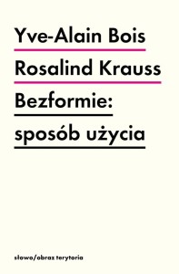 BEZFORMIE: SPOSÓB UŻYCIA, YVE-ALAIN BOIS