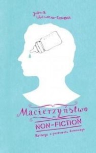 MACIERZYŃSTWO NON-FICTION WYD.2, JOANNA CZECZOTT