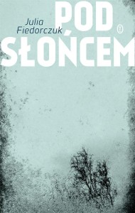 POD SŁOŃCEM, JULIA FIEDORCZUK