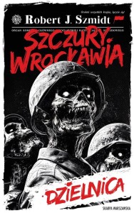 SZCZURY WROCŁAWIA. DZIELNICA, ROBERT J. SZMIDT
