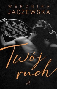 TWÓJ RUCH, WERONIKA JACZEWSKA