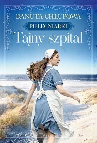Tajny szpital. Pielęgniarki T.2, Danuta Chlupowa