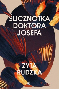 ŚLICZNOTKA DOKTORA JOSEFA, ZYTA RUDZKA