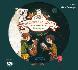 SZKOŁA MAGICZNYCH ZWIERZĄT. KAMIENNY SEN AUDIOBOIK