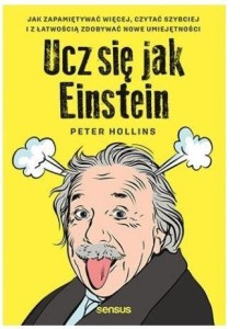 UCZ SIĘ JAK EINSTEIN. JAK ZAPAMIĘTYWAĆ WIĘCEJ...