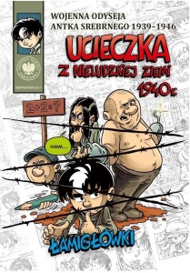 UCIECZKA Z NIELUDZKIEJ ZIEMI 1940 R ŁAMIGŁÓWKI